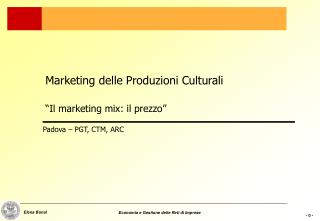 Marketing delle Produzioni Culturali “Il marketing mix: il prezzo”