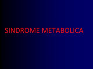 SINDROME METABOLICA