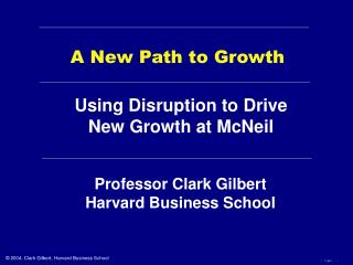 Professor Clark Gilbert Harvard Business School