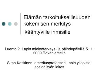 Elämän tarkoituksellisuuden kokemisen merkitys ikääntyville ihmisille