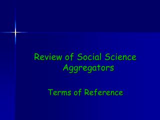Review of Social Science Aggregators Terms of Reference