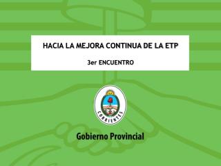 HACIA LA MEJORA CONTINUA DE LA ETP 3er ENCUENTRO