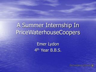 A Summer Internship In PriceWaterhouseCoopers