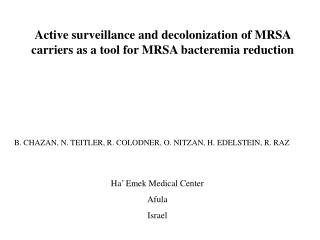 Active surveillance and decolonization of MRSA carriers as a tool for MRSA bacteremia reduction