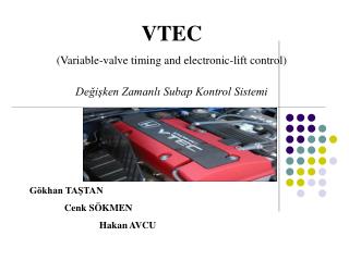VTEC (Variable-valve timing and electronic-lift control) Değişken Zamanlı Subap Kontrol Sistemi