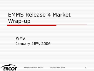 EMMS Release 4 Market Wrap-up