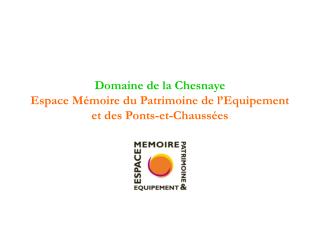 Domaine de la Chesnaye Espace Mémoire du Patrimoine de l’Equipement et des Ponts-et-Chaussées