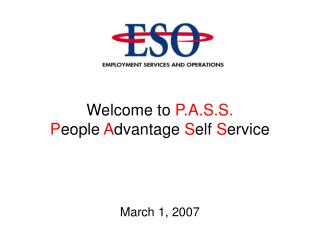 Welcome to P.A.S.S. P eople A dvantage S elf S ervice