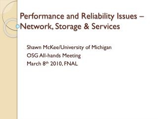 Performance and Reliability Issues – Network, Storage &amp; Services
