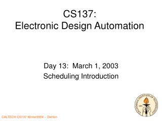 CS137: Electronic Design Automation