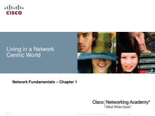 Living in a Network Centric World