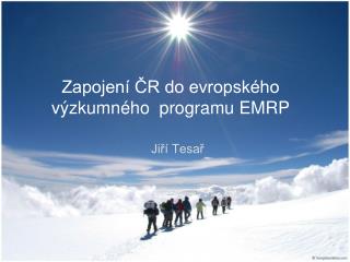 Zapojení ČR do evropského výzkumného  programu EMRP