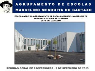 AGRUPAMENTO DE ESCOLAS MARCELINO MESQUITA DO CARTAXO