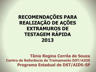 RECOMENDAÇÕES PARA REALIZAÇÃO DE AÇÕES EXTRAMUROS DE TESTAGEM RÁPIDA 2013