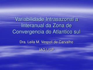 Variabilidade Intrasazonal a Interanual da Zona de Convergencia do Atlantico sul