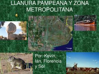 LLANURA PAMPEANA Y ZONA METROPOLITANA