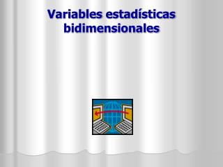 Variables estadísticas bidimensionales