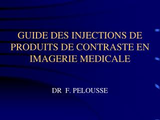 GUIDE DES INJECTIONS DE PRODUITS DE CONTRASTE EN IMAGERIE MEDICALE