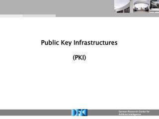 Public Key Infrastructures (PKI)