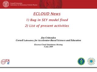 ECLOUD News 1) Bug in SEY model fixed 2) List of present activities