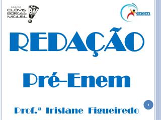 REDAÇÃO Pré-Enem Prof.ª Irislane Figueiredo