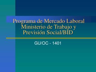 Programa de Mercado Laboral Ministerio de Trabajo y Previsión Social/BID