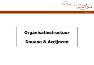 Organisatiestructuur Douane &amp; Accijnzen