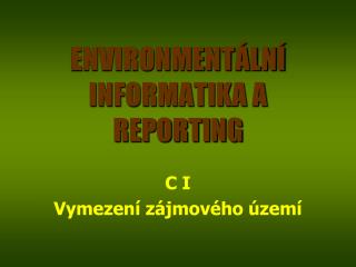 ENVIRONMENTÁLNÍ INFORMATIKA A REPORTING