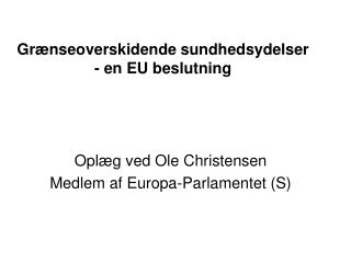 Grænseoverskidende sundhedsydelser - en EU beslutning