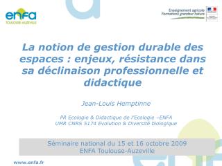 Jean-Louis Hemptinne PR Ecologie &amp; Didactique de l’Ecologie –ENFA