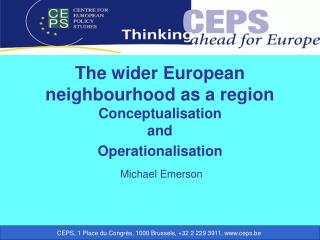 The wider European neighbourhood as a region Conceptualisation and Operationalisation