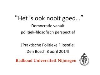 “ Het is ook nooit goed… ”