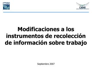 Modificaciones a los instrumentos de recolección de información sobre trabajo