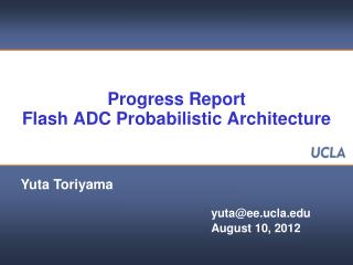 Progress Report Flash ADC Probabilistic Architecture