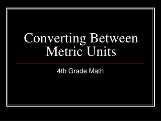 Converting Between Metric Units