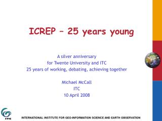 ICREP – 25 years young