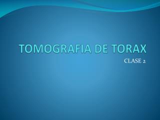 TOMOGRAFIA DE TORAX