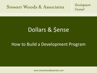 Dollars &amp; $ense How to Build a Development Program