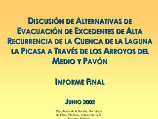 T EMARIO Estado de Situacion del Proyecto Antecedentes Evaluación Hidrológica - Hidráulica