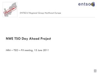 NWE TSO Day Ahead Project NRA – TSO – PX meeting, 15 June 2011