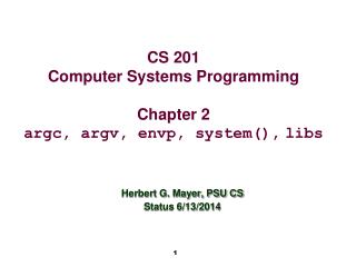 CS 201 Computer Systems Programming Chapter 2 argc, argv, envp, system(), libs