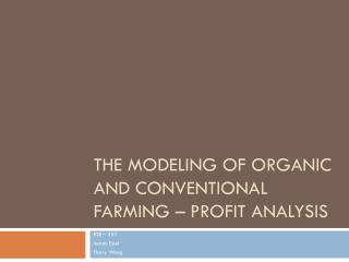The Modeling of Organic and Conventional Farming – Profit Analysis