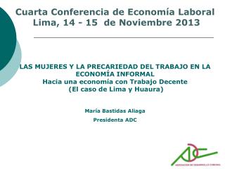 Cuarta Conferencia de Economía Laboral Lima, 14 - 15 de Noviembre 2013