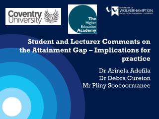 Student and Lecturer Comments on the Attainment Gap – Implications for practice