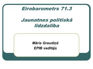 Eirobarometrs 71.3 Jaunatnes politisk ā līdzdalība
