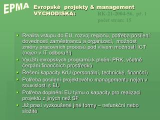 E vropsk é projekt y &amp; management VÝCHODISKA:		 RK-21-2004-56, př. 1				počet stran: 15