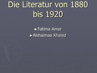 Die Literatur von 1880 bis 1920