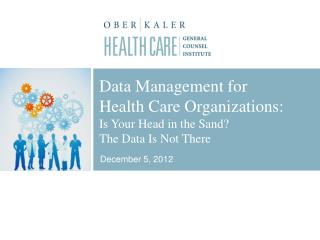 Data Management for Health Care Organizations: Is Your Head in the Sand? The Data Is Not There