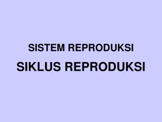 SISTEM REPRODUKSI