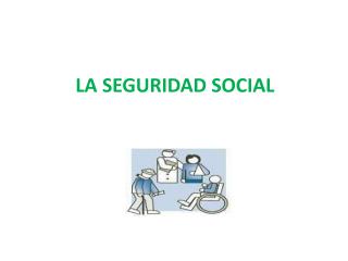 LA SEGURIDAD SOCIAL